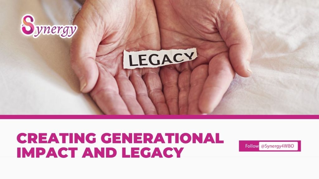 Creating Generational Impact and Legacy